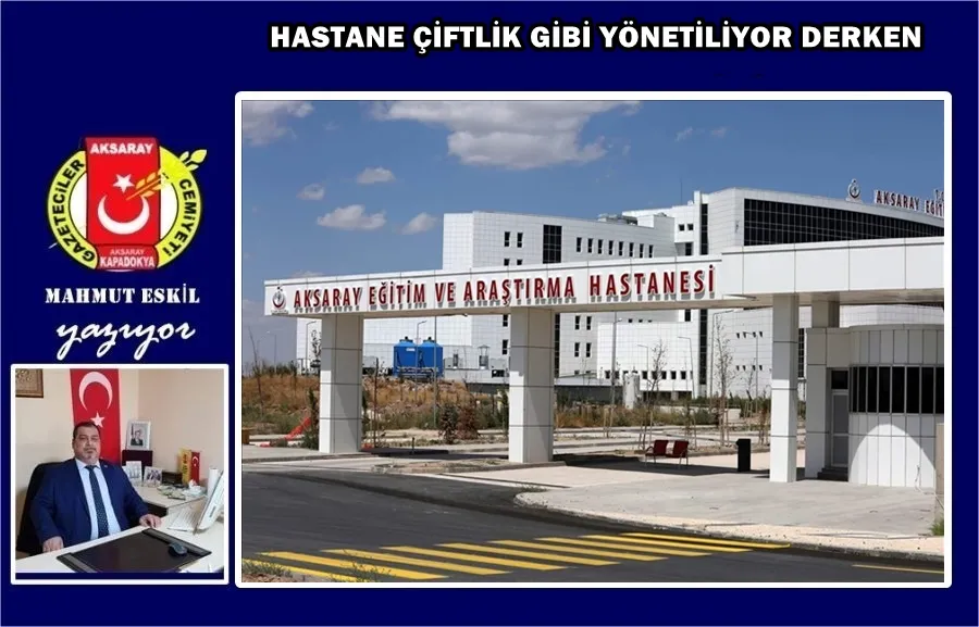 HASTANE ÇİFTLİK GİBİ YÖNETİLİYOR DERKEN 