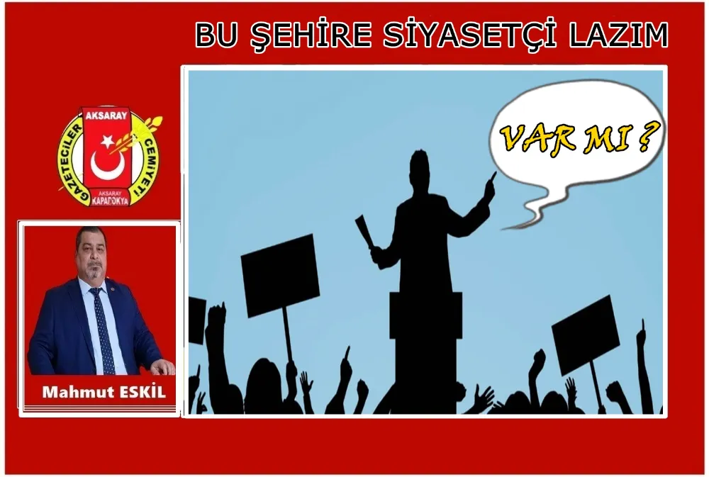 BU ŞEHİRE SİYASETÇİ LAZIM VAR MI ?