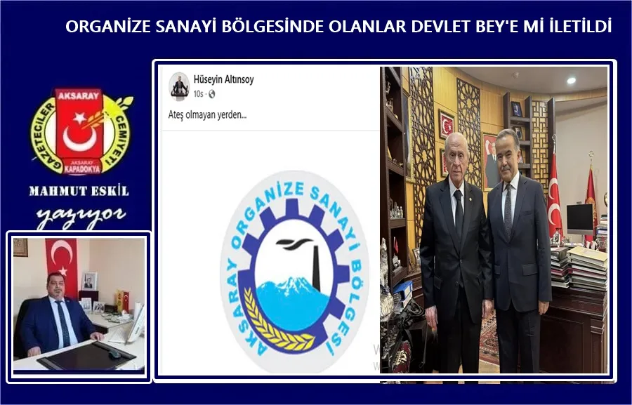 ORGANİZE SANAYİ BÖLGESİNDE OLANLAR DEVLET BEY’E Mİ İLETİLDİ