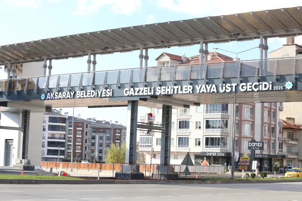 AKSARAY BELEDİYESİ GAZZELİ ŞEHİTLER YAYA ÜST GEÇİDİ AÇILIŞA HAZIR