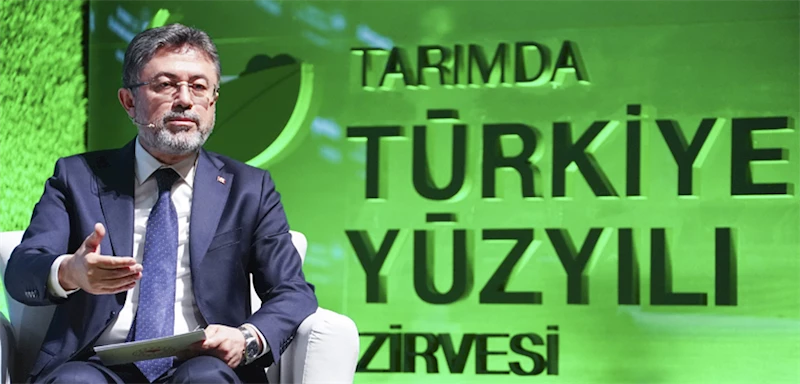 BAKAN YUMAKLI, TARIMDA TÜRKİYE YÜZYILI ZİRVESİ