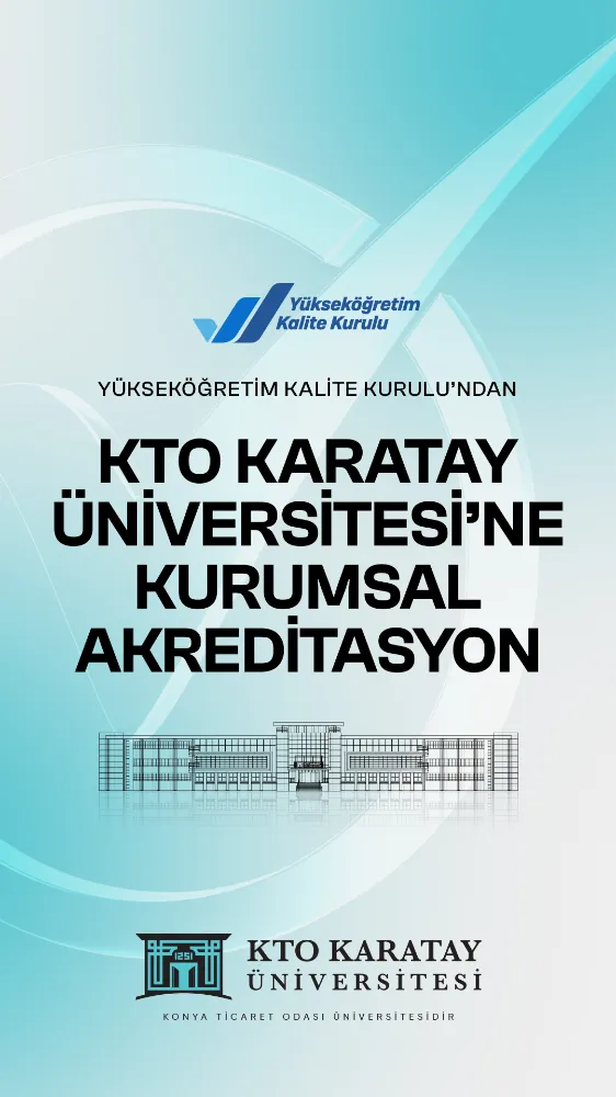 “KTO Karatay Üniversitesi, Eğitim Kalitesini YÖKAK Akreditasyonuyla Taçlandırdı”