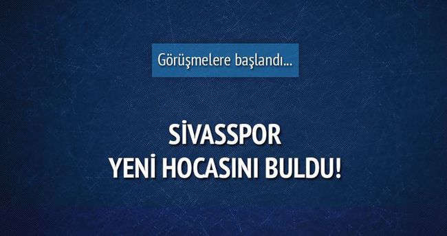 Sivasspor'un yeni hocası belli oldu