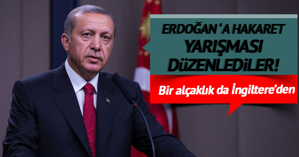 Bir alçaklık da İngiltere'den! Erdoğan için hakaret şiiri yarışması başlattı