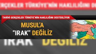 Musul’a  Irak  değiliz